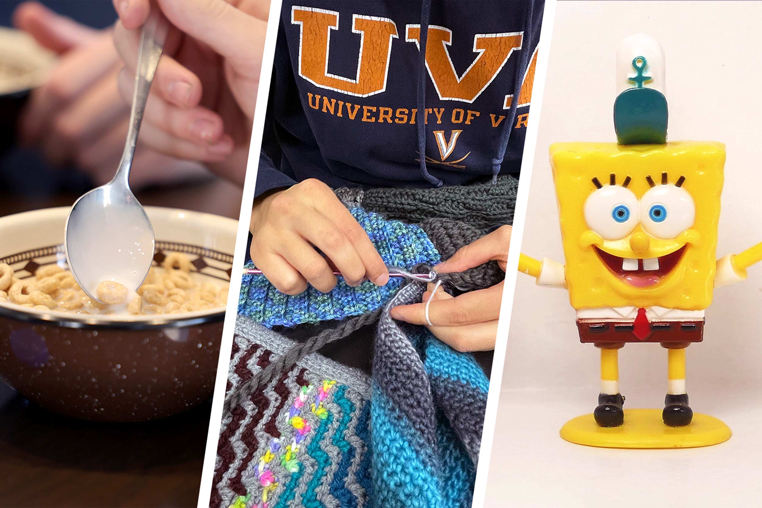 Three images spliced together: a spoon in a bowl of cereal, a person with a blue UVA sweatshirt knitting, and a figurine of Spongebob Squarepants.