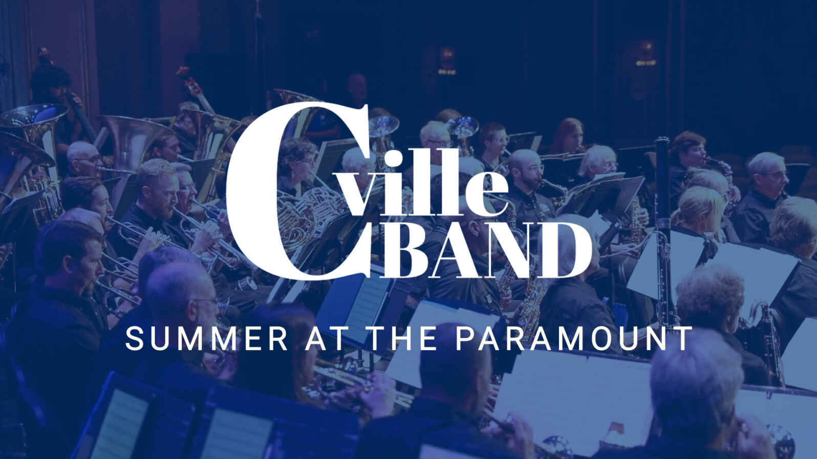 The Cville Band sitting at their music stands is shown in the background, and the words "Cville Band: Summer at the Paramount" are in white letters in the center.