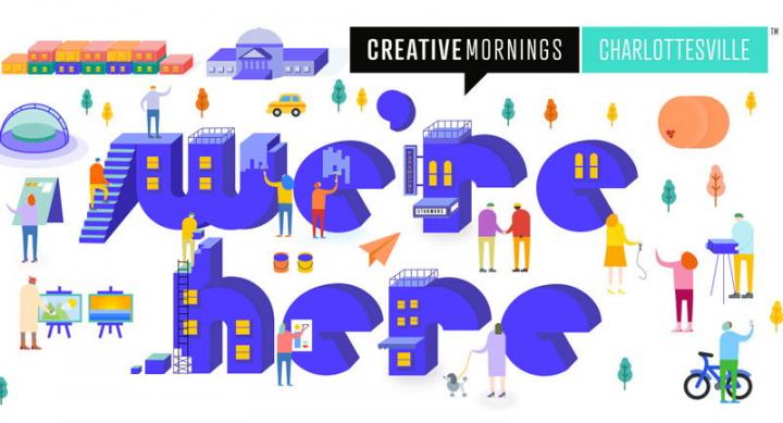 CreativeMornings Charlottesville We Are Here
